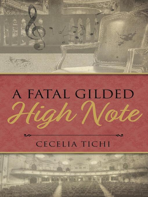 Title details for A Fatal Gilded High Note by Cecelia Tichi - Available